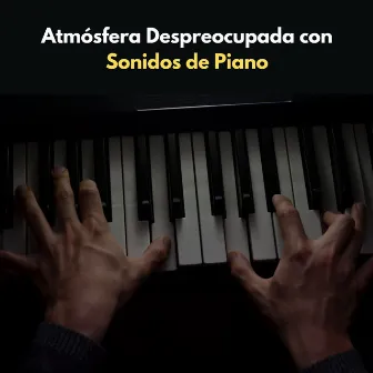 Atmósfera Despreocupada Con Sonidos De Piano by Relajante Jazz Londres