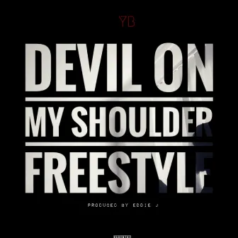 Devil On My Shoulder Freestyle by YB