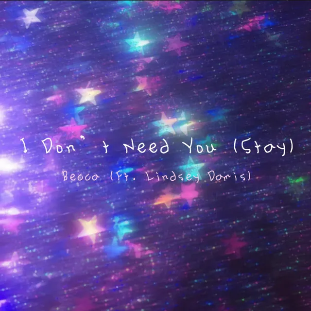 I Don't Need You (Stay)