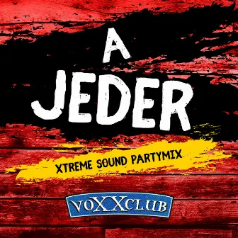 A Jeder (Xtreme Sound Partymix) by voXXclub