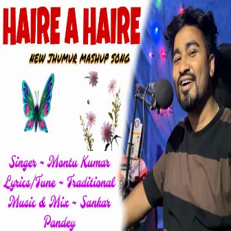 Haire a Haire by Montu Kumar