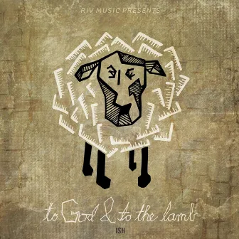 To God and to the Lamb by iSH