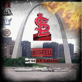 We're st louis by Big Fell Bossclikbakbetas