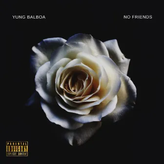 No Friends by Yung Balboa