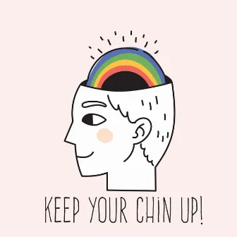 Keep Your Chin Up! 15 Cheerful Pieces to Improve The Mood by Happy Friday Music Universe