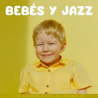 Bebés Y Jazz: Un Alegre Viaje De Melodías by Jazz suave Nueva York