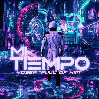 MI Tiempo by Yosef “Full Of Him”