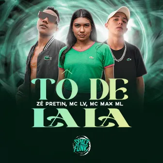 Tô de Lala by Zé Pretin