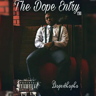 The Dope Entry by DopeSthopho