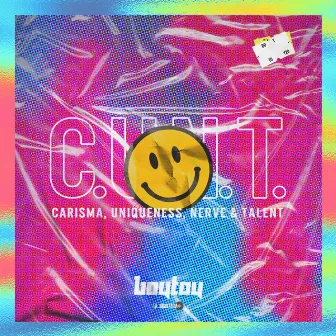 C.U.N.T. (Carisma, Uniqueness Nerve and Talent) by Boy Toy