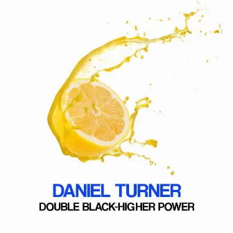 Double Black-Higher Power by Daniel Turner