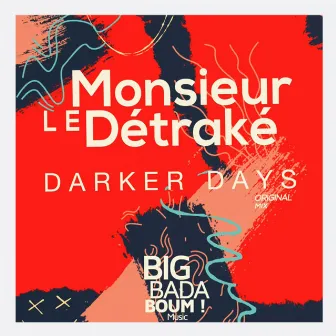 Darker Days by Monsieur Le Détraké