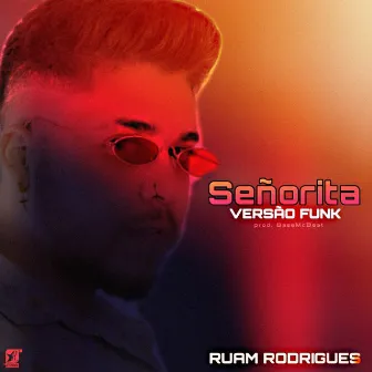 Señorita (Versão Funk) by MC RUAM