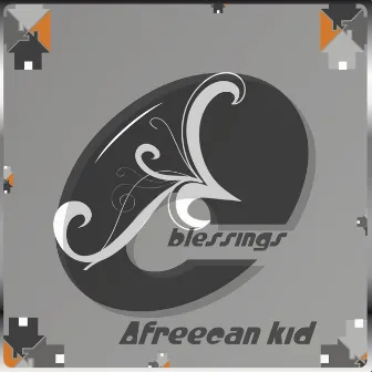 Blessings by Afreecan Kid