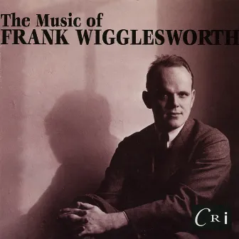 Music of Frank Wigglesworth by Frank Wigglesworth