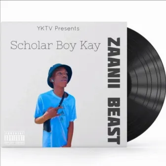 Zaanii Beast by Scholar Boy Kay