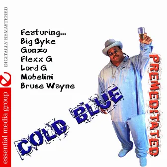 Premeditated (Digitally Remastered) by Cold Blue