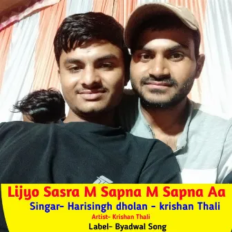 Lijyo Sasra M Sapna M Sapna Aa by Krishan Thali