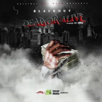 Dead or Alive by 410 Blackout