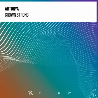 Grown Strong by ARTØRYA