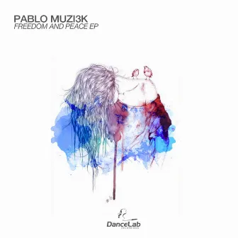 Freedom & Peace EP by Pablo Muzi3k