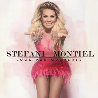 Loca por Quererte by Stefani Montiel