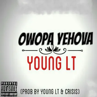 Owopa Yehova by Young LT