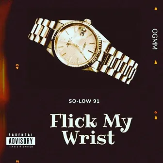 Flick My Wrist by So-Low 91