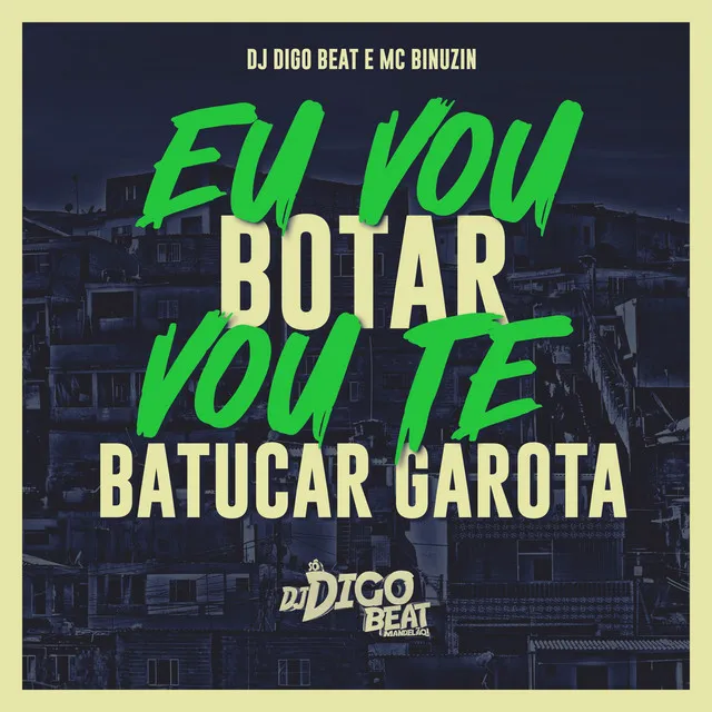 Eu Vou Botar, Vou Te Batucar Garota