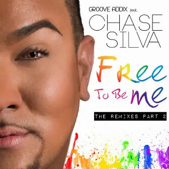 Free To Be Me (The Remixes, Pt. 2) by Chase Silva