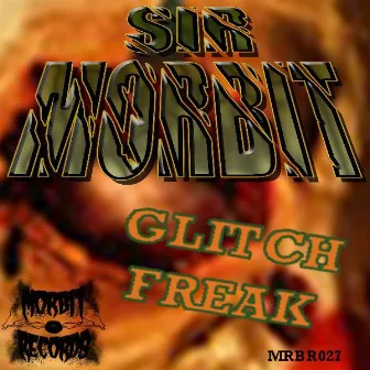 Glitch Freak by Sir Morbit