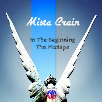 In the Beginning (The Mixtape) by Mista Crain