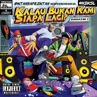 Kalau Bukan Kami Siapa Lagi (Bahagian 1) by NtahSape2Ntah