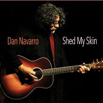 Shed My Skin by Dan Navarro