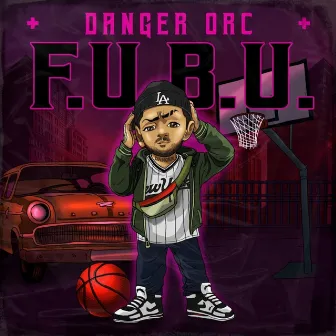 Fubu by DANGER ORC