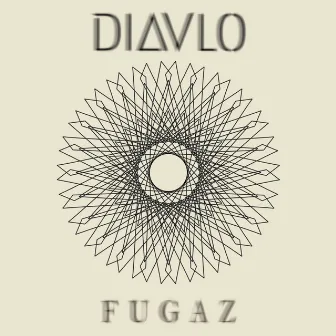 Fugaz by DIAVLO