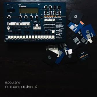 Do Machines Dream? by Isobutane