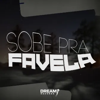 Sobe Pra Favela by Unknown Artist