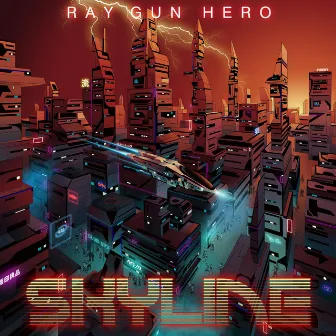 Skyline by Ray Gun Hero