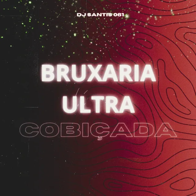 Bruxaria Ultra Cobiçada