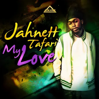 My Love by Jahnett Tafari