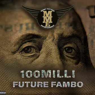 100 Milli by Future Fambo