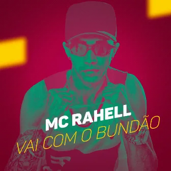 Vai Com o Bundão by MC Rahell