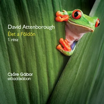 Élet a Földön [1. rész (teljes)] by David Attenborough