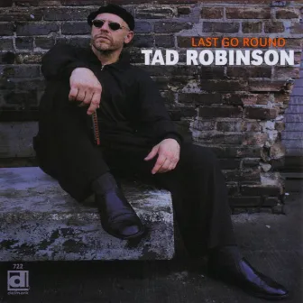 Last Go Round by Tad Robinson