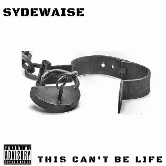 This Can’t Be Life by Sydewaise