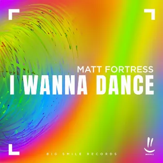 I Wanna Dance by Matt Fortress