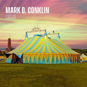 Circus by Mark D. Conklin