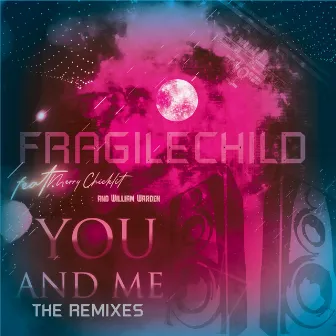 You and Me (The Remixes) by FragileChild