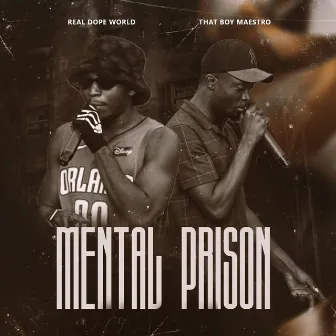 Mental Prison by Real Dope World